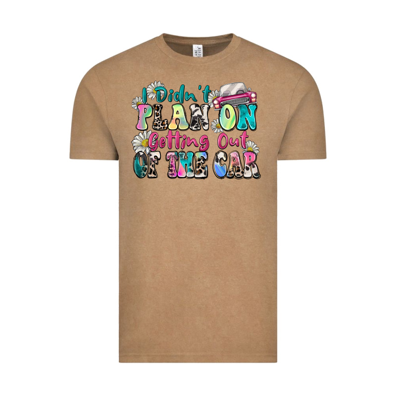 I Didn't Plan On Getting Out Of The Car Vintage Tee by Zillion Design Studio | Teevron