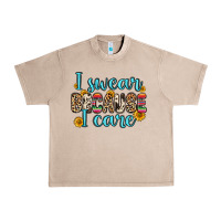 French Oak i swear because i care Urban Heavy Tee - Zillion Design Studio