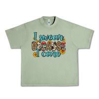 Oil Green i swear because i care Urban Heavy Tee - Zillion Design Studio
