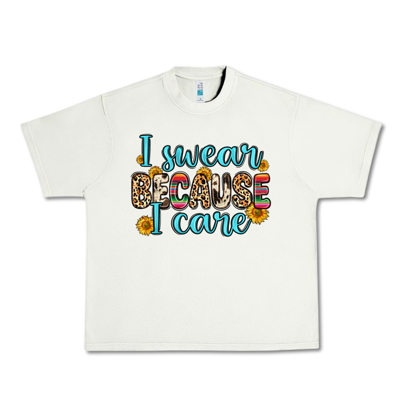 I Swear Because I Care Urban Heavy Tee by Zillion Design Studio | Teevron