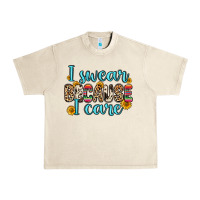Sandshell i swear because i care Urban Heavy Tee - Zillion Design Studio