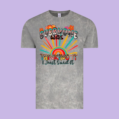 Everyone Was Thinking It I Just Said It Vintage Tee Designed By Zillion Design Studio