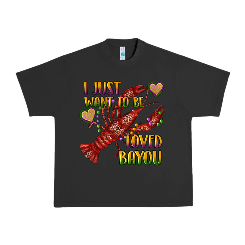Mardi Gras I Just Want To Be Loved Bayou Crawfish Urban Heavy Tee by RanaPortraitStore | Teevron