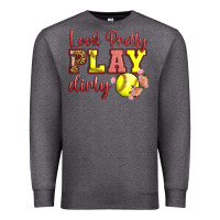 Charcoal Heather Look Pretty Play Dirty Premium Sweatshirt - LillyAllenDesigns