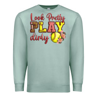 Seafoam Look Pretty Play Dirty Premium Sweatshirt - LillyAllenDesigns