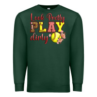 Sports Green Look Pretty Play Dirty Premium Sweatshirt - LillyAllenDesigns