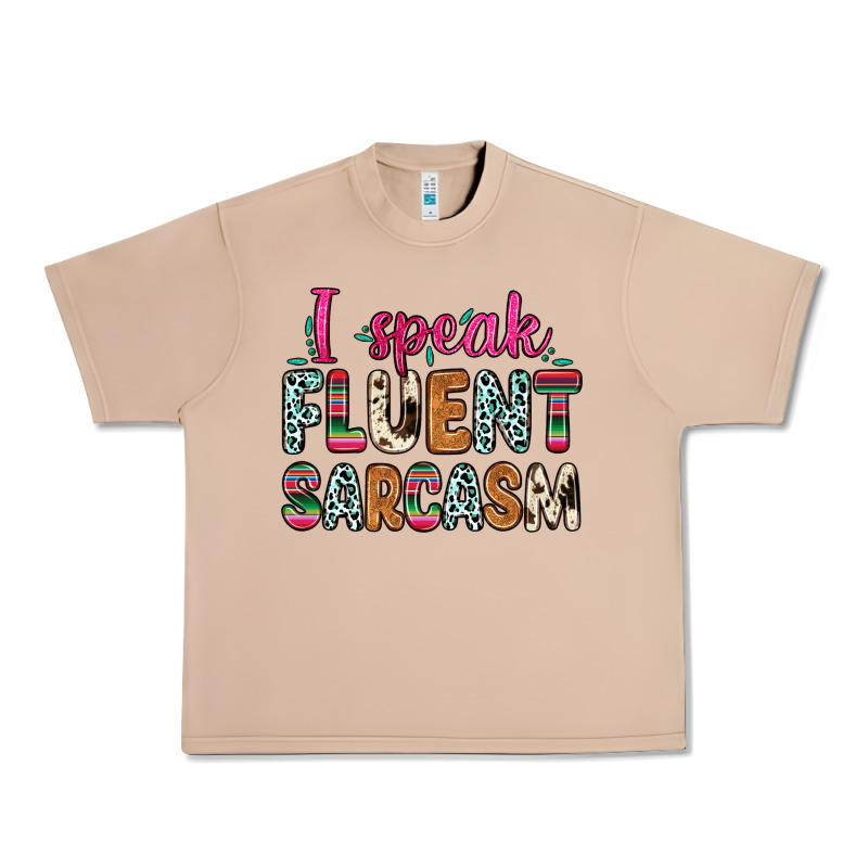 I Speak Fluent Sarcasm Urban Heavy Tee by Zillion Design Studio | Teevron