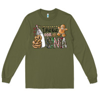 Army Green i put out for santa Long Sleeve Tee - CowhideDigitalArt