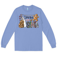 Colony Blue i put out for santa Long Sleeve Tee - CowhideDigitalArt