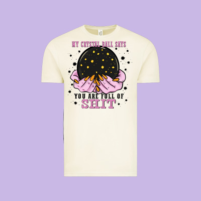 My Crystal Ball Says You Are Full Of Vintage Tee Designed By Zillion Design Studio