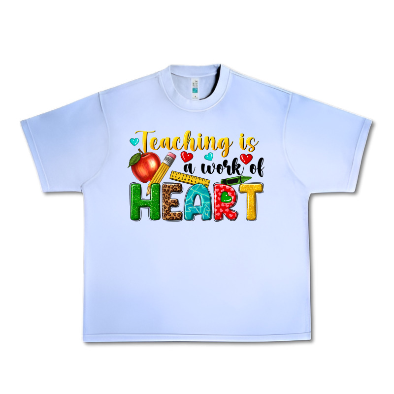 Teaching Is A Work Of Heart Tbw Urban Heavy Tee by texasbilliewilder | Teevron