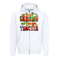 White nacho average teacher Zipper Hoodie - AdoDesignShop