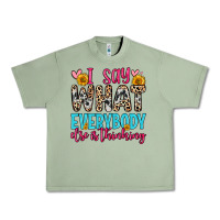 Oil Green i say what everybody else is thinking Urban Heavy Tee - Zillion Design Studio