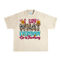 Sandshell i say what everybody else is thinking Urban Heavy Tee - Zillion Design Studio