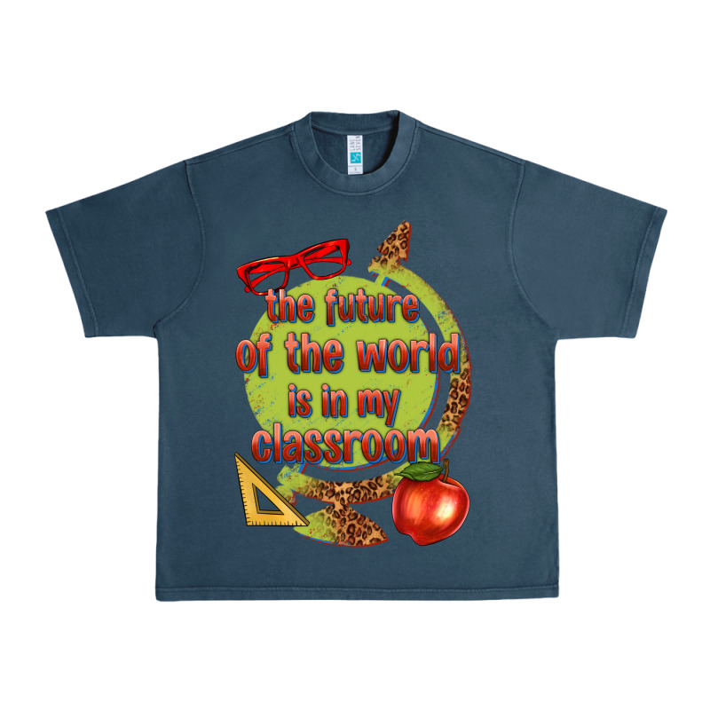 The Future Of The World Is In My Classroom Urban Heavy Tee by texasbilliewilder | Teevron