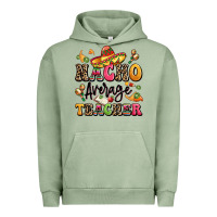 Nacho Average Teacher Urban Hoodie | Teevron