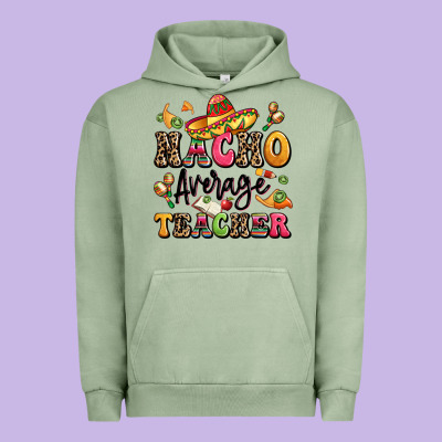 Nacho Average Teacher Urban Hoodie Designed By Lillyallendesigns