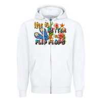 White life is better in flip flops summer Zipper Hoodie - JahusDesignShop