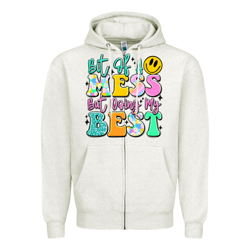 Bit Of A Mess But Doing My Best Zipper Hoodie by JahusDesignShop | Teevron