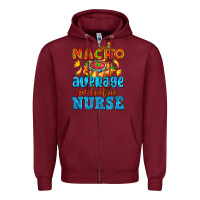 Burgundy nacho average pediatric nurse   with nacho Zipper Hoodie - AdoDesignShop