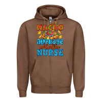 Chestnut nacho average pediatric nurse   with nacho Zipper Hoodie - AdoDesignShop