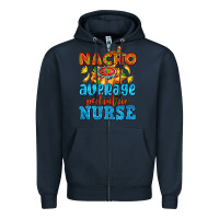 Navy nacho average pediatric nurse   with nacho Zipper Hoodie - AdoDesignShop