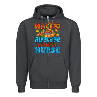 Smoke nacho average pediatric nurse   with nacho Zipper Hoodie - AdoDesignShop