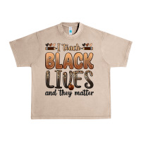 French Oak i teach black lives and they matter Urban Heavy Tee - Zillion Design Studio
