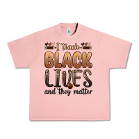 I Teach Black Lives And They Matter Urban Heavy Tee | Teevron