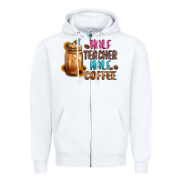 White half teacher half coffee Zipper Hoodie - JahusDesignShop