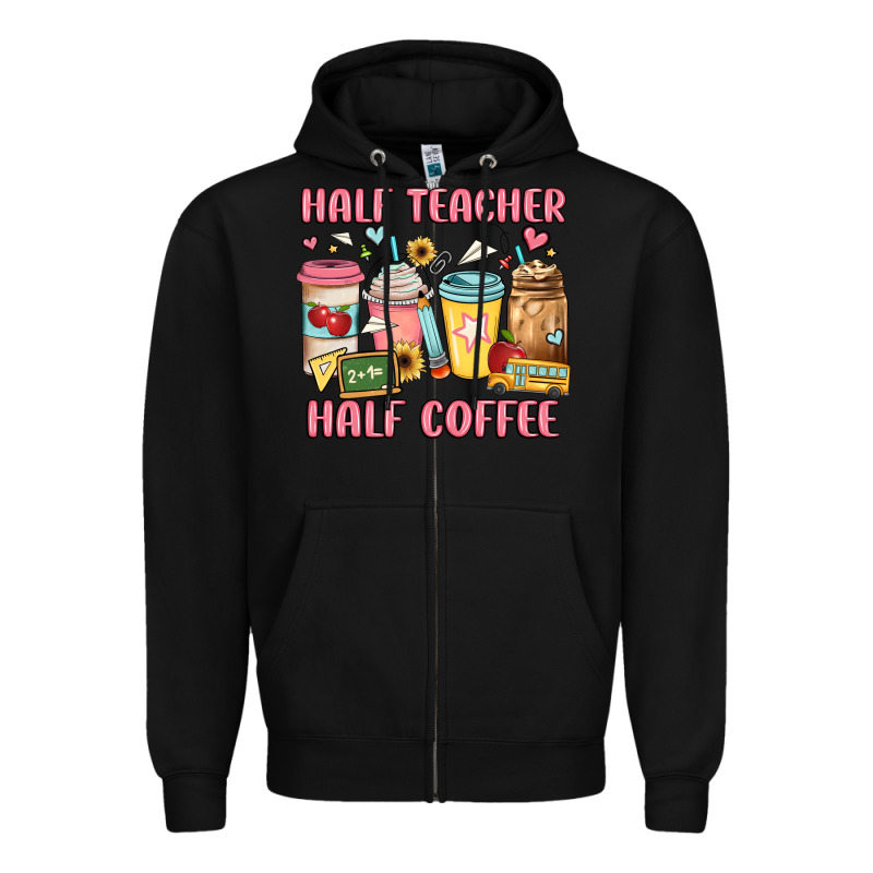 Half Teacher Half Coffee Zipper Hoodie by JahusDesignShop | Teevron