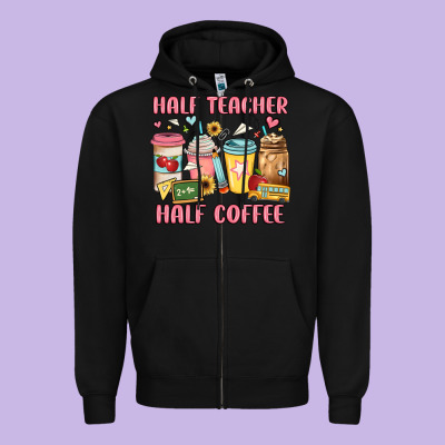 Half Teacher Half Coffee Zipper Hoodie Designed By Jahusdesignshop