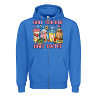 True Royal half teacher half coffee Zipper Hoodie - JahusDesignShop