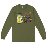 Army Green when life gives you lemons add sugar Long Sleeve Tee - SublimationCraftShop