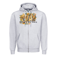 Heather Grey pray through it on it and over it Zipper Hoodie - JahusDesignShop