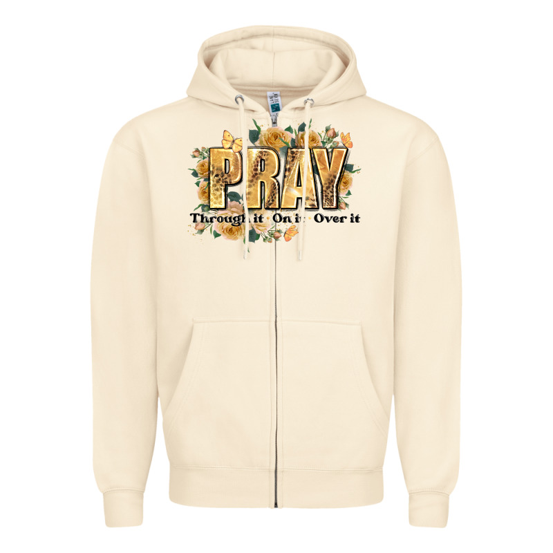 Pray Through It On It And Over It Zipper Hoodie by JahusDesignShop | Teevron