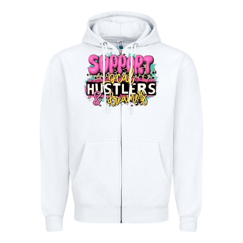 Support Local Hustlers And Dreamers Zipper Hoodie by JahusDesignShop | Teevron
