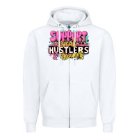 White support local hustlers and dreamers Zipper Hoodie - JahusDesignShop