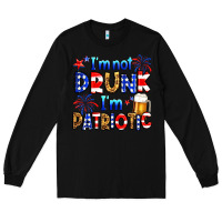 Black I'm not drunk I'm patriotic Long Sleeve Tee - Neo Western