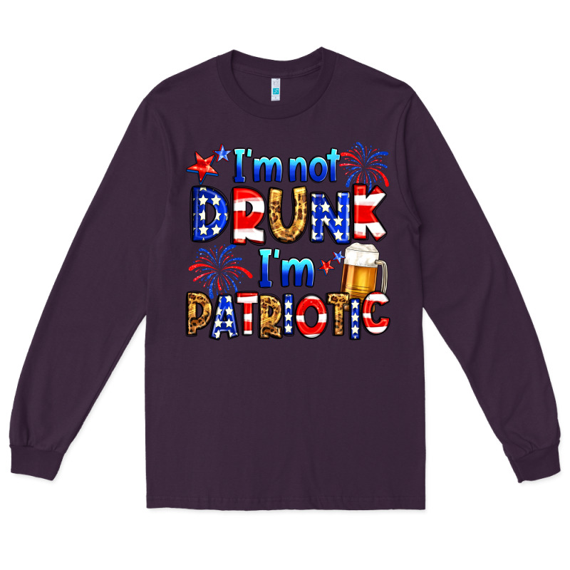 I'm Not Drunk I'm Patriotic Long Sleeve Tee by Neo Western | Teevron