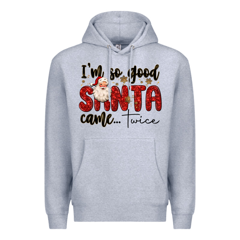 I M So Good Santa Came Twice Premium Hoodie by MaliasSmallBusiness | Teevron