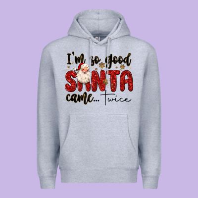 I M So Good Santa Came Twice Premium Hoodie Designed By Maliassmallbusiness