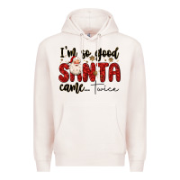 Pale Pink i m so good santa came twice Premium Hoodie - MaliasSmallBusiness