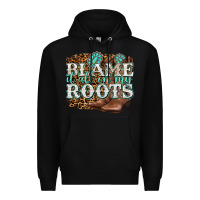 Black blame it all on my roots Premium Hoodie - NancyCooperArtShop