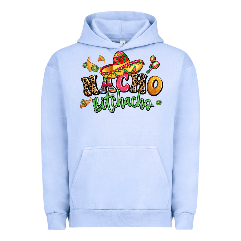 Nacho Bitchacho Urban Hoodie by LillyAllenDesigns | Teevron