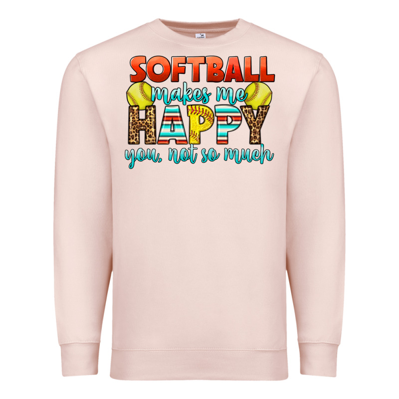 Softball Makes Me Happy You, Not So Much Premium Sweatshirt by LillyAllenDesigns | Teevron