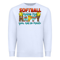White Softball Makes Me Happy You, Not So Much Premium Sweatshirt - LillyAllenDesigns
