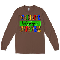 Chestnut think before you judge Long Sleeve Tee - AdoDesignShop