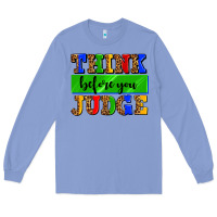 Colony Blue think before you judge Long Sleeve Tee - AdoDesignShop