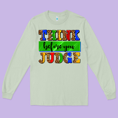 Think Before You Judge Long Sleeve Tee Designed By Adodesignshop